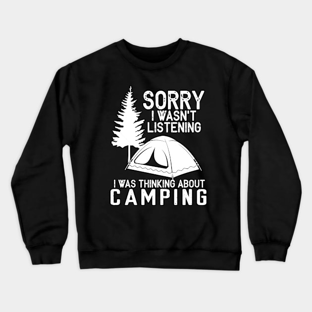 Sorry I Wasn't Listening I Was Thinking About Camping Crewneck Sweatshirt by Hound mom